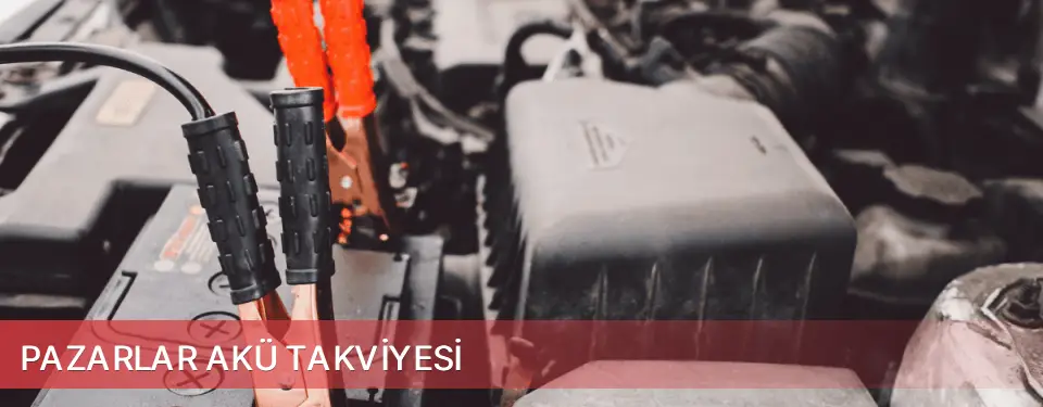 Pazarlar İlçemi Akü Takviyesi