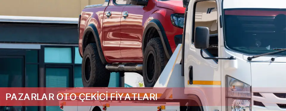 Pazarlar İlçemi Oto Çekici Fiyatları